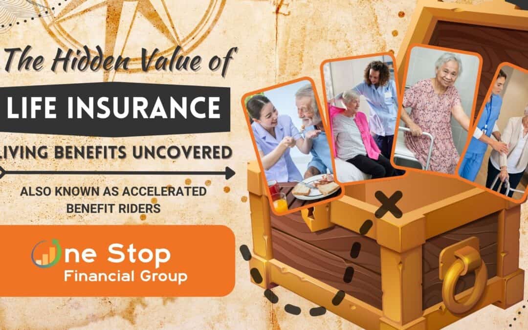 Open treasure chest with photos of people helping others; text reads "The Hidden Value of Life Insurance: Living Benefits Uncovered," with One Stop Financial Group logo.