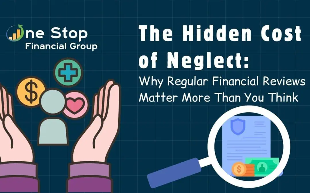 The Hidden Cost of Neglect: Why Regular Financial Reviews Matter More Than You Think