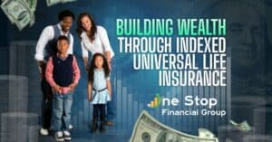 A family of four stands together in front of the text “Building Wealth Through Indexed Universal Life Insurance” with dollar bills and financial graphics in the background.