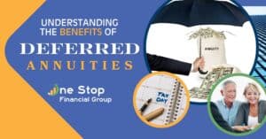 A promotional graphic for deferred annuities with images of money, a notebook labeled "pay day," and an older couple, featuring the One Stop Financial Group logo.