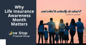 A family stands together at sunset by the water; text promotes Life Insurance Awareness Month (LIAM 2026) by One Stop Financial Group and Marcel Lashover, highlighting the importance of term life insurance for protecting your loved ones.
